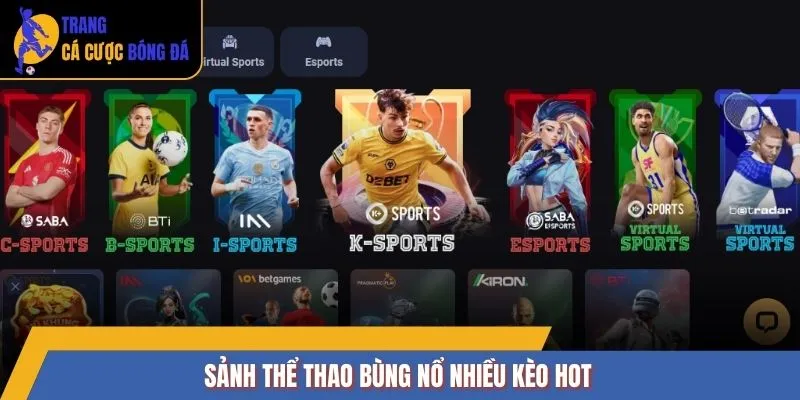 Sảnh thể thao bùng nổ nhiều kèo hot