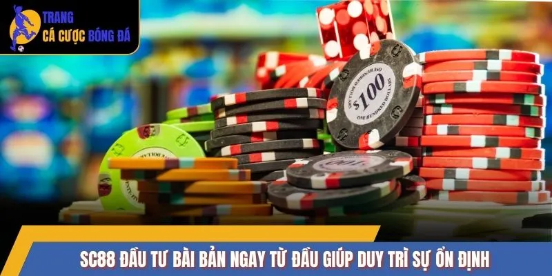 SC88 đầu tư bài bản ngay từ đầu giúp duy trì sự ổn định 
